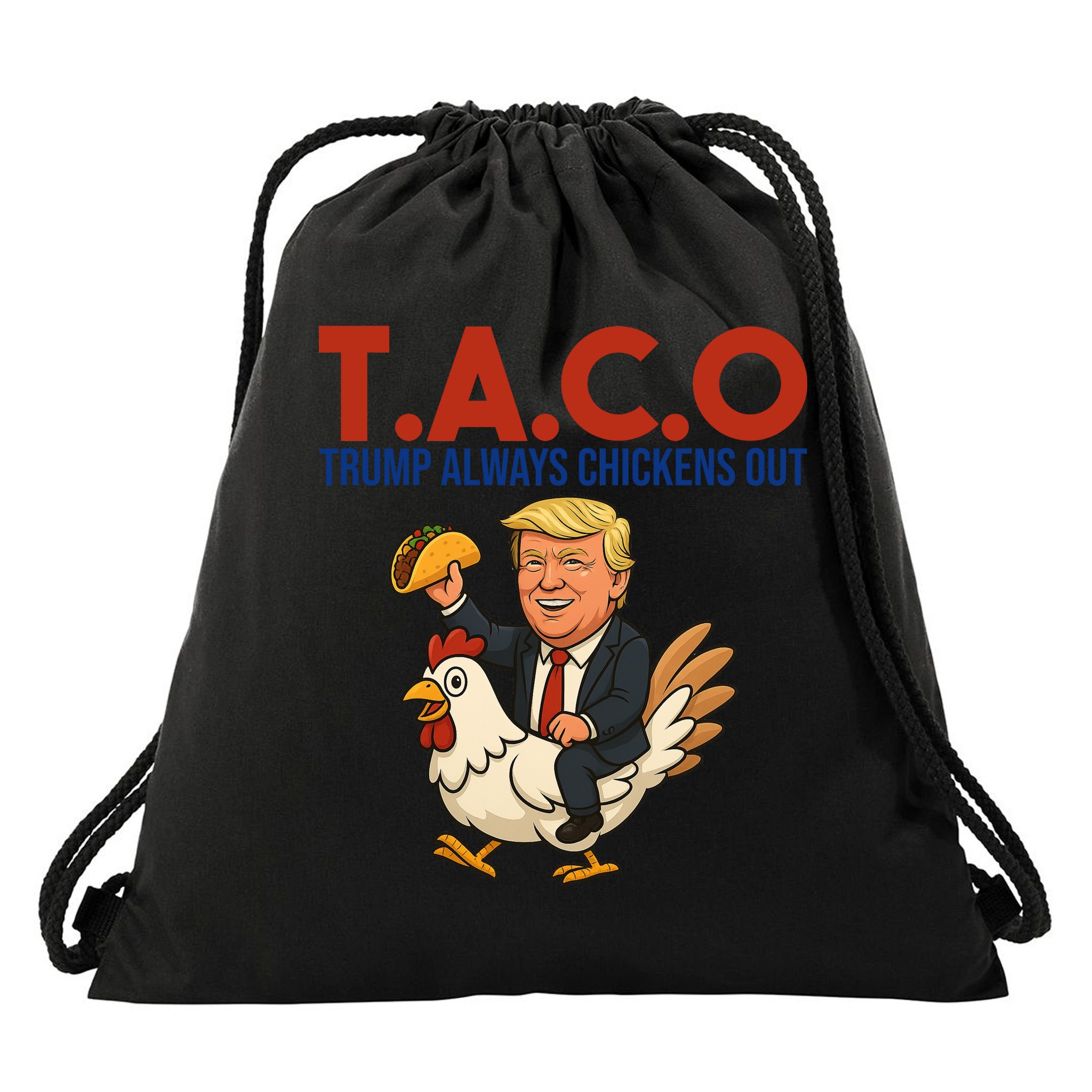 Taco Trump Always Chickens Out Riding A Chicken Drawstring Bag