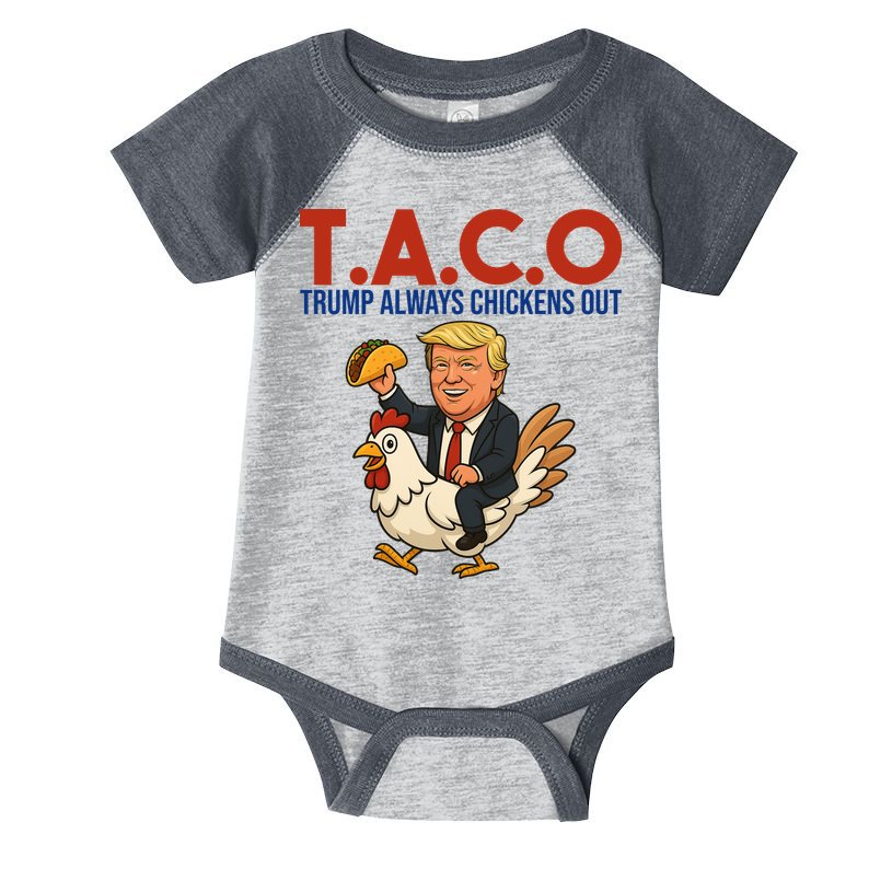 Taco Trump Always Chickens Out Riding A Chicken Infant Baby Jersey Bodysuit