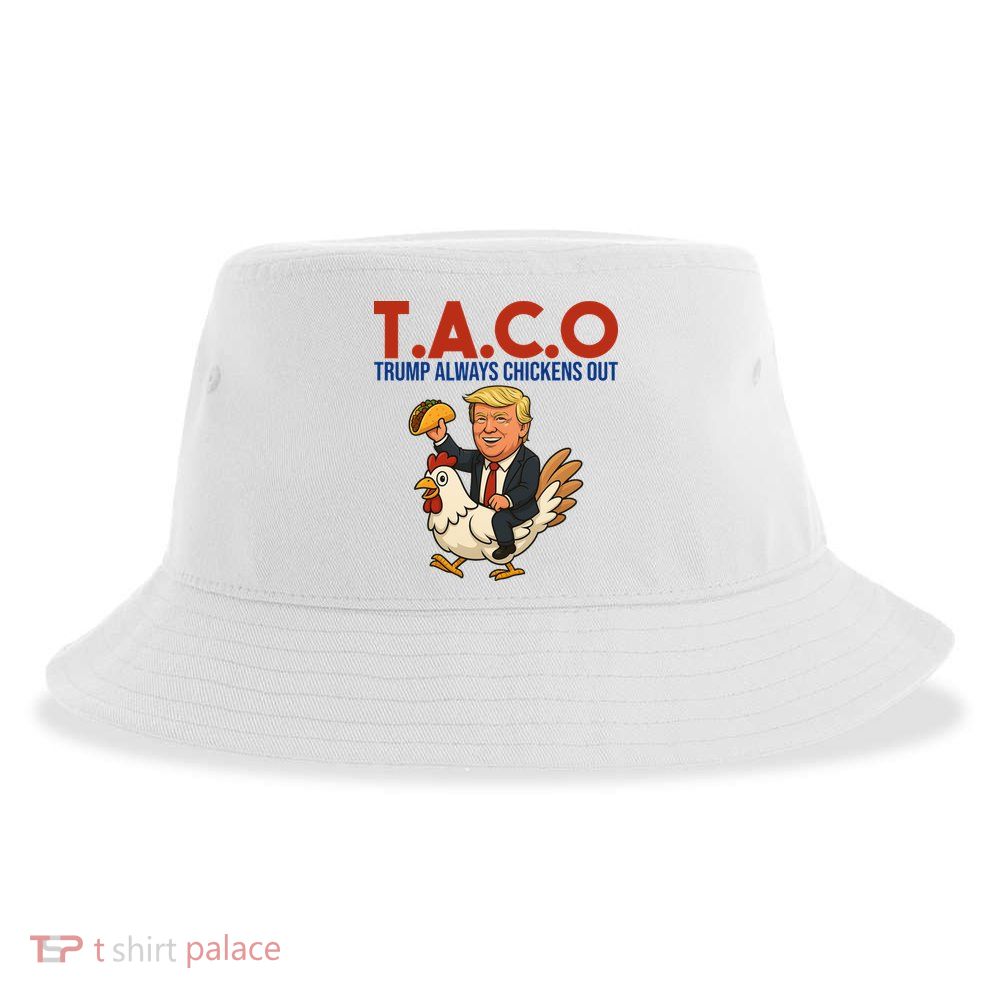 Taco Trump Always Chickens Out Riding A Chicken Sustainable Bucket Hat