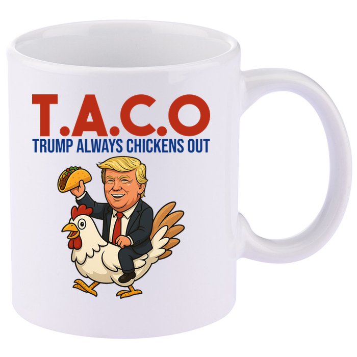 Taco Trump Always Chickens Out Riding A Chicken 11oz C Handle Ceramic Mug