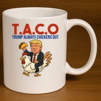 Taco Trump Always Chickens Out Riding A Chicken 11oz C Handle Ceramic Mug