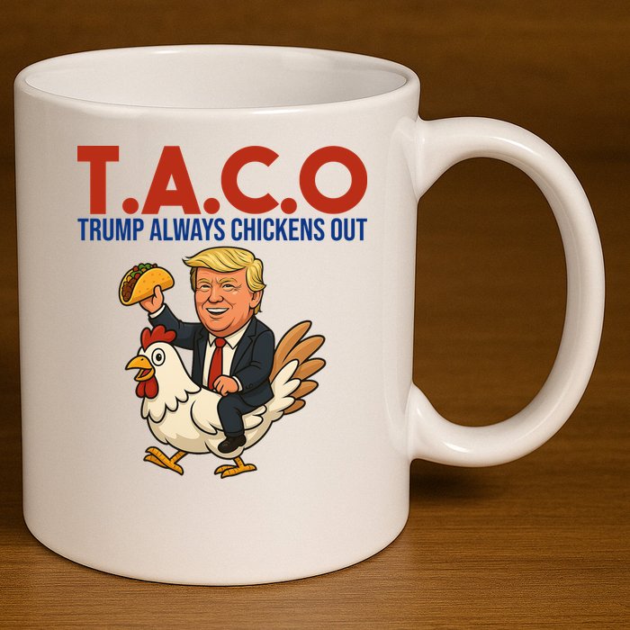 Taco Trump Always Chickens Out Riding A Chicken 11oz C Handle Ceramic Mug