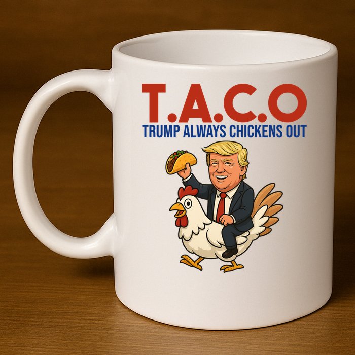 Taco Trump Always Chickens Out Riding A Chicken 11oz C Handle Ceramic Mug