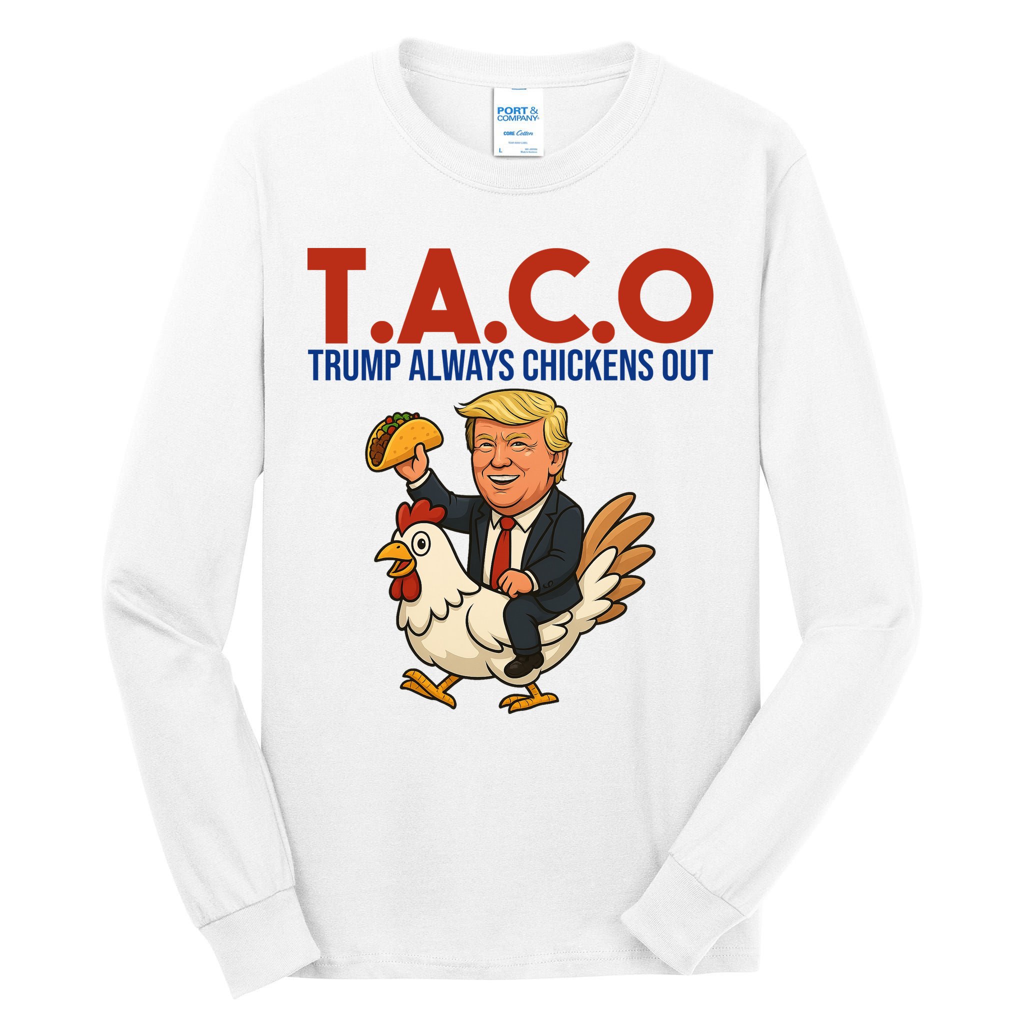 Taco Trump Always Chickens Out Riding A Chicken Tall Long Sleeve T-Shirt