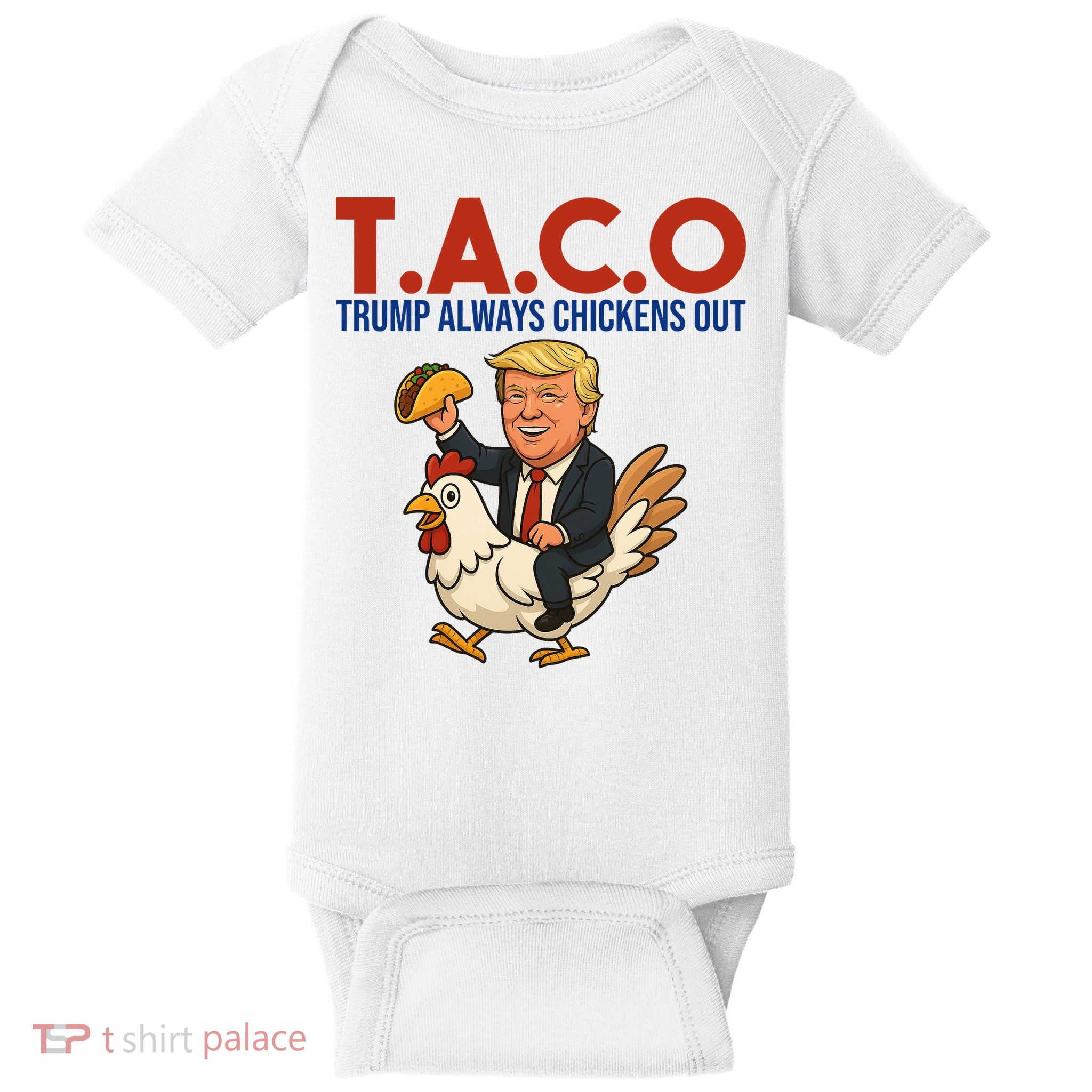 Taco Trump Always Chickens Out Riding A Chicken Baby Bodysuit