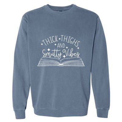 Thick Thighs And Smutty Vibes Garment-Dyed Sweatshirt