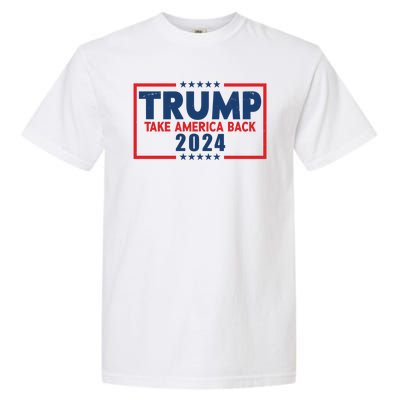 Trump Take America Back 2024 Election Garment-Dyed Heavyweight T-Shirt