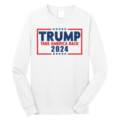 Trump Take America Back 2024 Election Long Sleeve Shirt