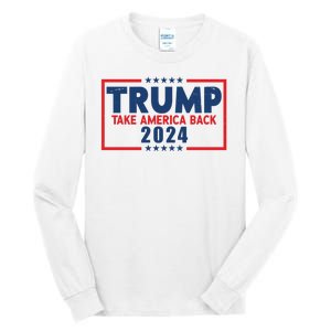 Trump Take America Back 2024 Election Tall Long Sleeve T-Shirt