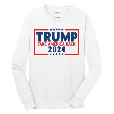 Trump Take America Back 2024 Election Tall Long Sleeve T-Shirt