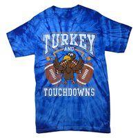 Thanksgiving Turkey And Touchdowns Football Gift Tie-Dye T-Shirt