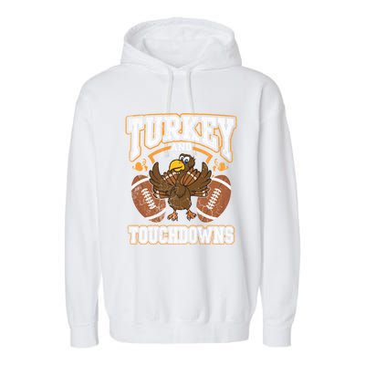 Thanksgiving Turkey And Touchdowns Football Gift Garment-Dyed Fleece Hoodie