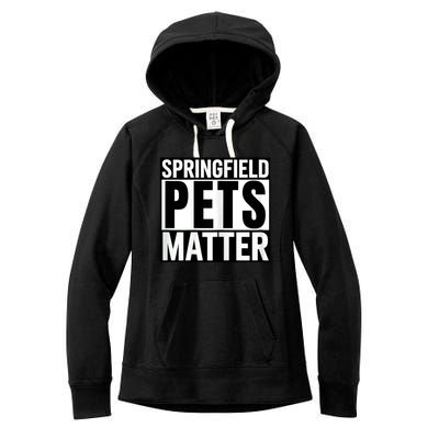 Trump They Are Eating The Dogs Cats Springfield Pets Matter Women's Fleece Hoodie