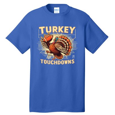 Thanksgiving Turkey And Touchdowns Football Gift Tall T-Shirt