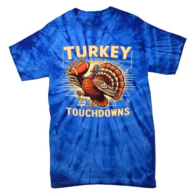 Thanksgiving Turkey And Touchdowns Football Gift Tie-Dye T-Shirt