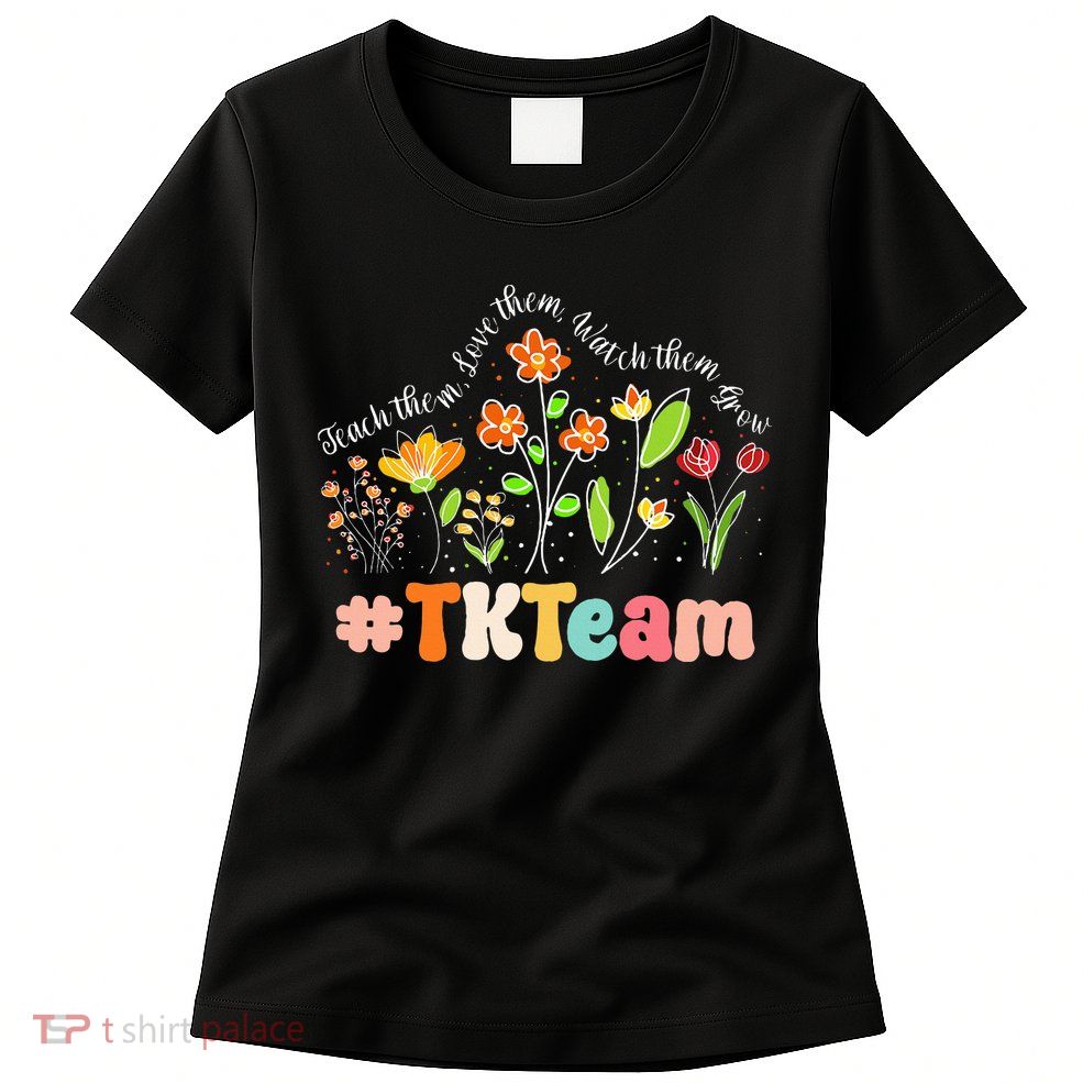 TK Team Appreciation Week Teacher Back to School  Womens T-Shirt