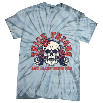 Thick Thighs And Sleep Deprived On Back Tie-Dye T-Shirt
