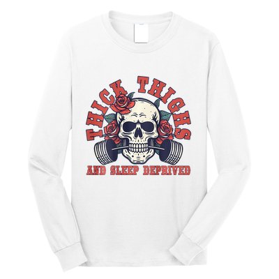 Thick Thighs And Sleep Deprived On Back Long Sleeve Shirt