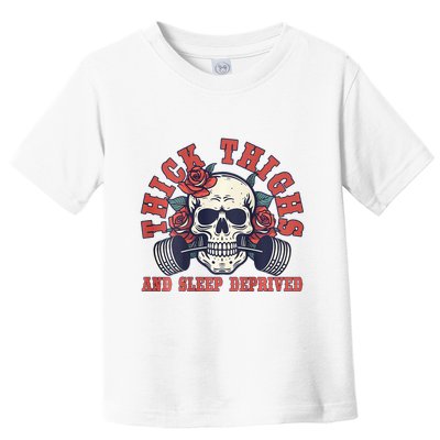 Thick Thighs And Sleep Deprived On Back Toddler T-Shirt