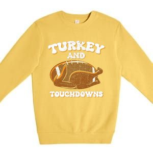 Thanksgiving Turkey And Touchdowns Football Premium Crewneck Sweatshirt