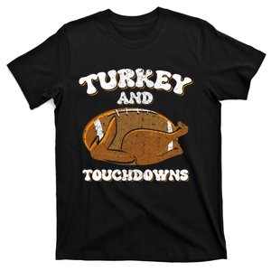 Thanksgiving Turkey And Touchdowns Football T-Shirt