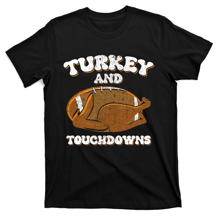 Thanksgiving Turkey And Touchdowns Football T-Shirt