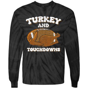 Thanksgiving Turkey And Touchdowns Football Tie-Dye Long Sleeve Shirt