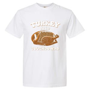 Thanksgiving Turkey And Touchdowns Football Garment-Dyed Heavyweight T-Shirt