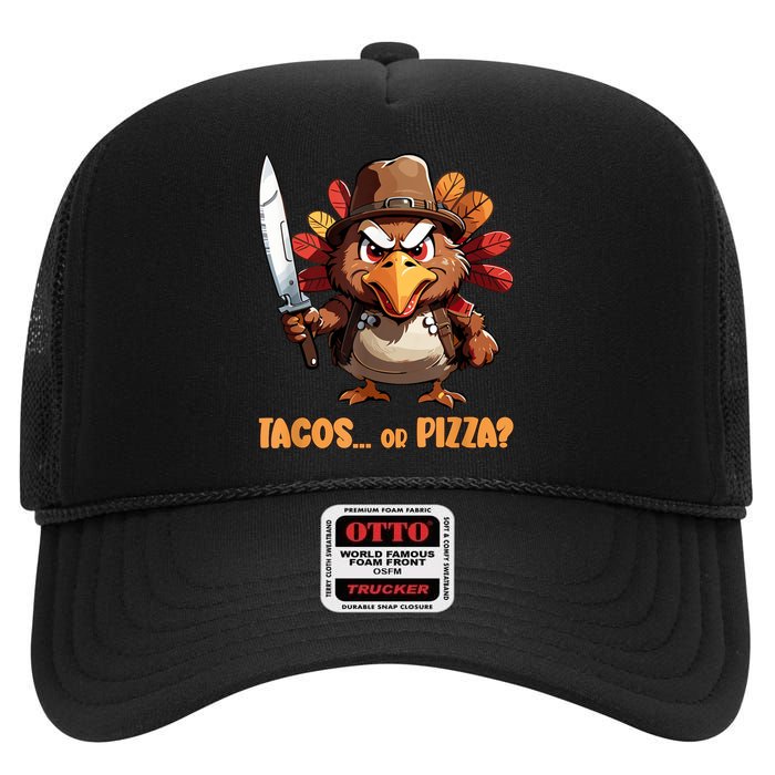 Thanksgiving Turkey Asking Eat Tacos Or Pizza Cool High Crown Mesh Back Trucker Hat