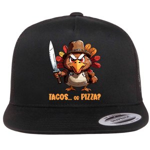 Thanksgiving Turkey Asking Eat Tacos Or Pizza Cool Flat Bill Trucker Hat