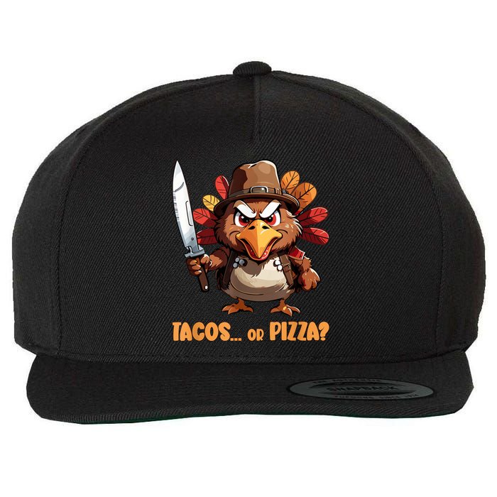 Thanksgiving Turkey Asking Eat Tacos Or Pizza Cool Wool Snapback Cap