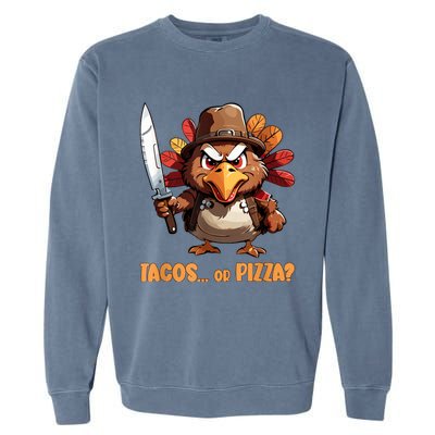 Thanksgiving Turkey Asking Eat Tacos Or Pizza Cool Garment-Dyed Sweatshirt