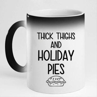 Thick Thighs And Holiday Pies Funny Thanksgiving 11oz Black Color Changing Mug