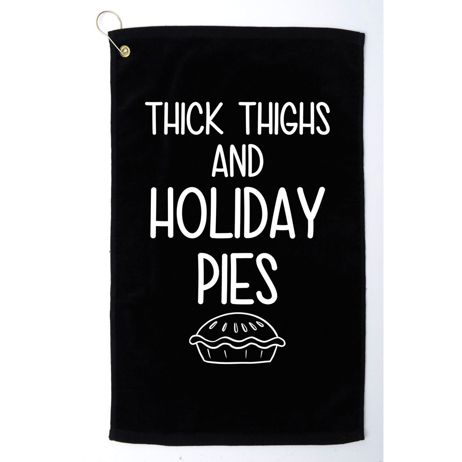 Thick Thighs And Holiday Pies Funny Thanksgiving Golf Towel