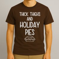 Thick Thighs And Holiday Pies Funny Thanksgiving T-Shirt