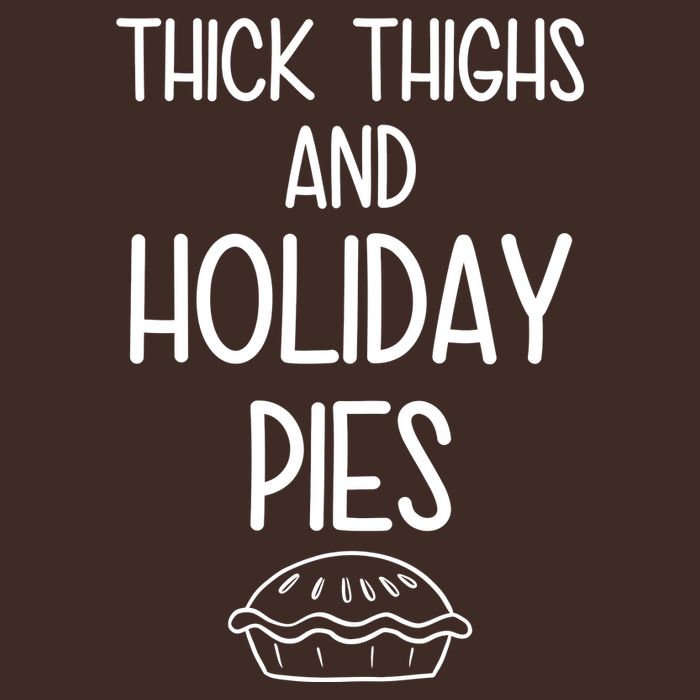 Thick Thighs And Holiday Pies Funny Thanksgiving T-Shirt