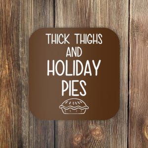 Thick Thighs And Holiday Pies Funny Thanksgiving Coaster