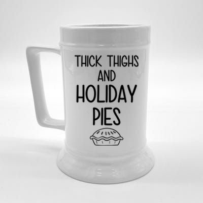 Thick Thighs And Holiday Pies Funny Thanksgiving Beer Stein