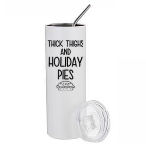 Thick Thighs And Holiday Pies Funny Thanksgiving Stainless Steel Tumbler