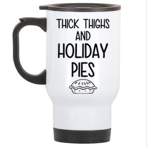 Thick Thighs And Holiday Pies Funny Thanksgiving Stainless Steel Travel Mug