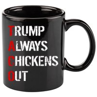 Taco Trump Always Chickens Out 11oz C Handle Ceramic Mug