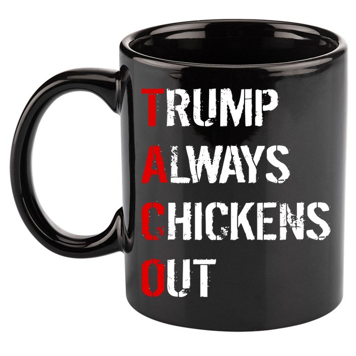 Taco Trump Always Chickens Out 11oz C Handle Ceramic Mug