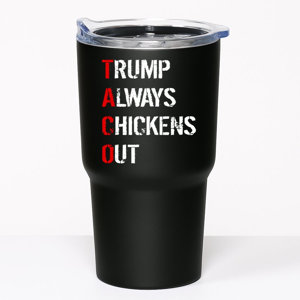 Taco Trump Always Chickens Out Tumbler