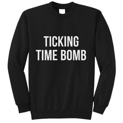 Ticking Time Bomb Sweatshirt