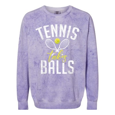 Tennis Takes Balls Funny Tennis Lover Colorblast Crewneck Sweatshirt