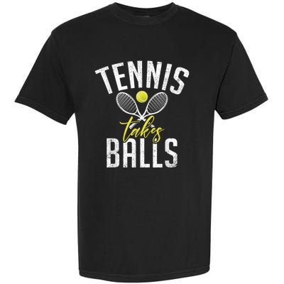 Tennis Takes Balls Funny Tennis Lover Garment-Dyed Heavyweight T-Shirt