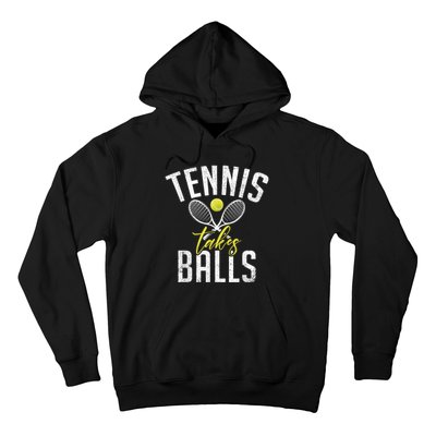 Tennis Takes Balls Funny Tennis Lover Hoodie