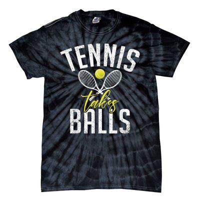 Tennis Takes Balls Funny Tennis Lover Tie-Dye T-Shirt