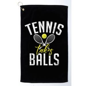 Tennis Takes Balls Funny Tennis Lover Platinum Collection Golf Towel