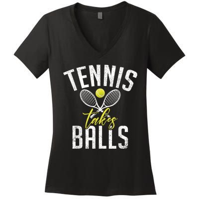 Tennis Takes Balls Funny Tennis Lover Women's V-Neck T-Shirt